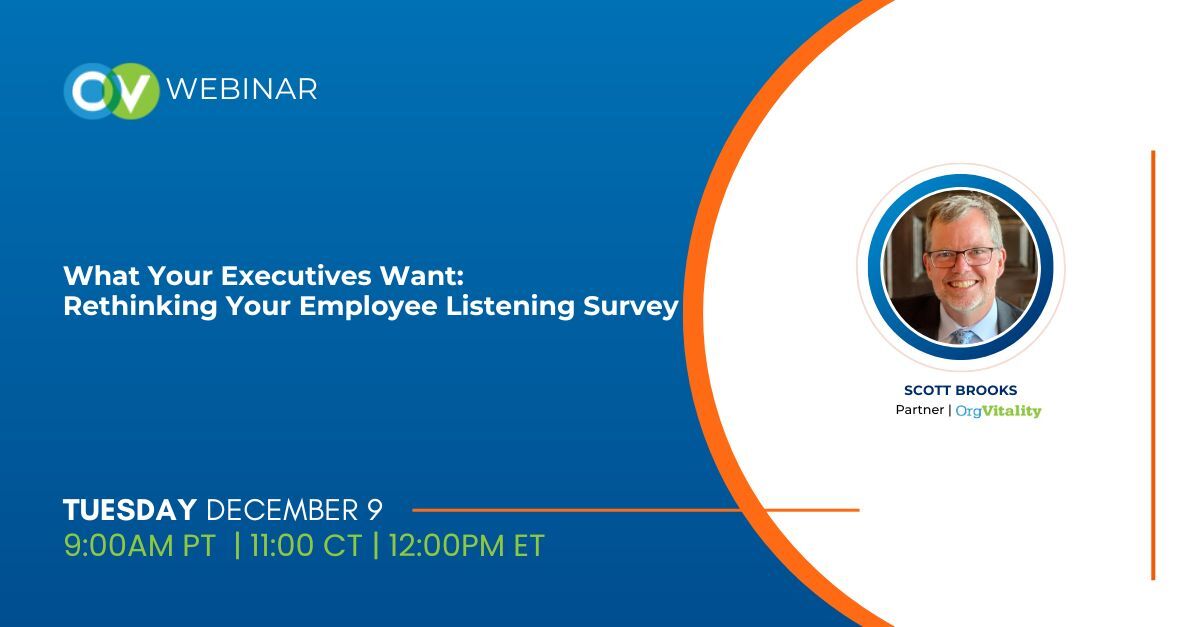 Upcoming Webinar | What Your Executive Want: Rethinking Your Employee Listening Survey